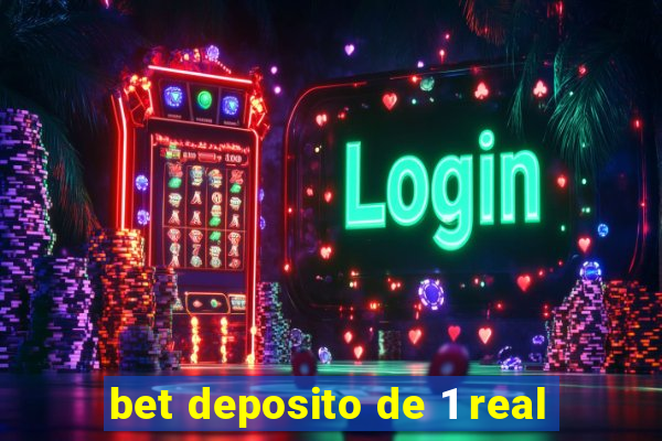 bet deposito de 1 real